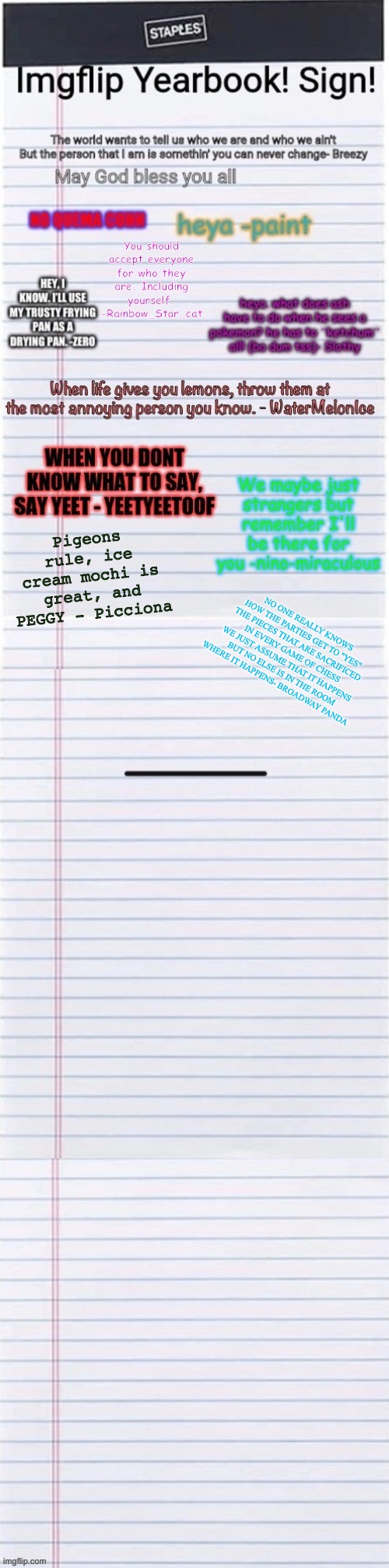 Sign it | NO ONE REALLY KNOWS HOW THE PARTIES GET TO "YES"
THE PIECES THAT ARE SACRIFICED IN EVERY GAME OF CHESS WE JUST ASSUME THAT IT HAPPENS BUT NO ELSE IS IN THE ROOM WHERE IT HAPPENS- BROADWAY PANDA | image tagged in imgflip yearbook | made w/ Imgflip meme maker