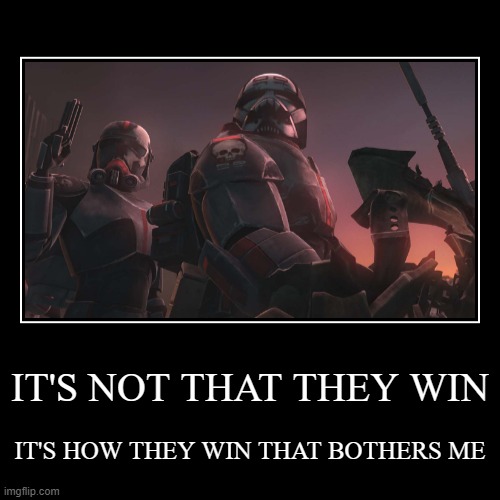 It's How They Win | image tagged in funny,demotivationals,star wars,clone wars | made w/ Imgflip demotivational maker