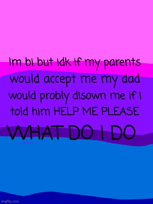 image tagged in lgbtq,help,bisexual | made w/ Imgflip meme maker