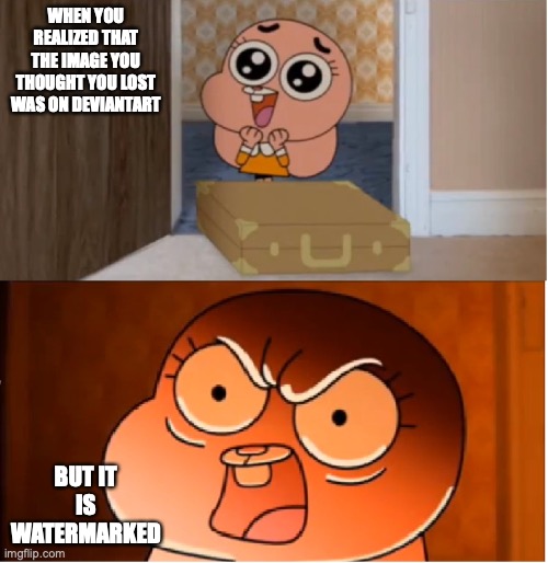 Favorite Artwork on DeviantArt | WHEN YOU REALIZED THAT THE IMAGE YOU THOUGHT YOU LOST WAS ON DEVIANTART; BUT IT IS WATERMARKED | image tagged in gumball - anais false hope meme,deviantart,memes | made w/ Imgflip meme maker