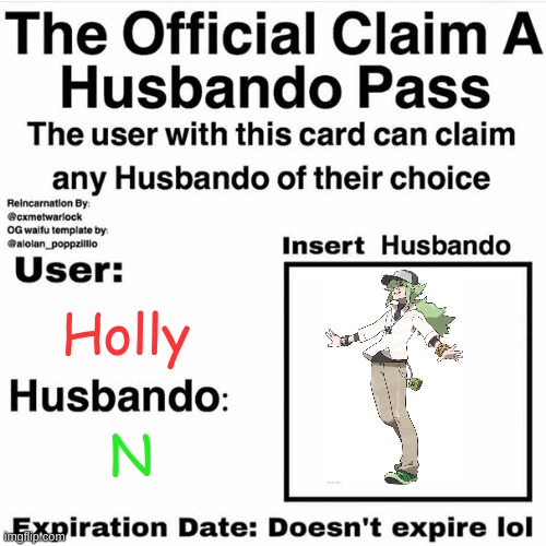 I am a terrible person so yes | Holly; N | image tagged in claim your husbando | made w/ Imgflip meme maker