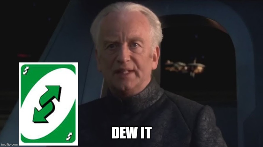 DEW IT | DEW IT | image tagged in dew it | made w/ Imgflip meme maker