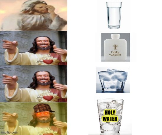 Holy water with ice | HOLY WATER | image tagged in jesus drake 4 panel,jesus,funny | made w/ Imgflip meme maker