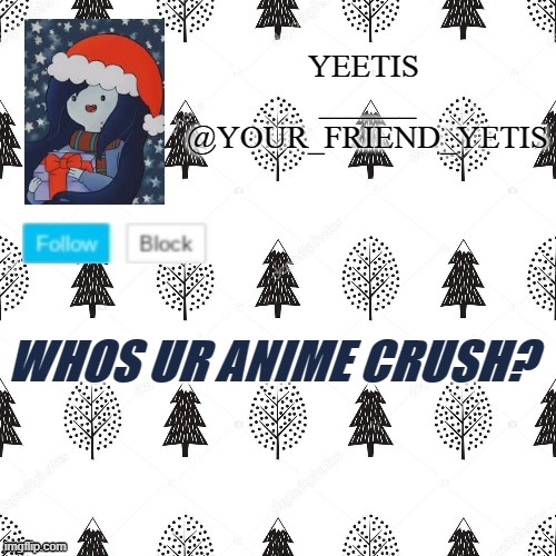 oof | WHOS UR ANIME CRUSH? | made w/ Imgflip meme maker