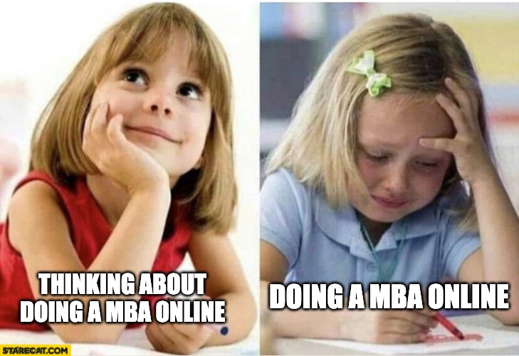Thinking about vs doing | THINKING ABOUT DOING A MBA ONLINE; DOING A MBA ONLINE | image tagged in thinking about vs doing | made w/ Imgflip meme maker
