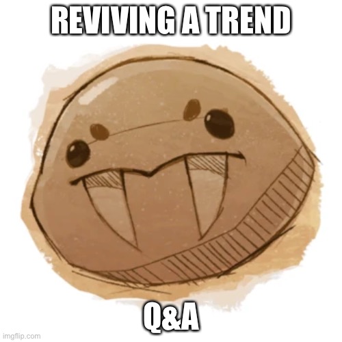 Saber slime | REVIVING A TREND; Q&A | image tagged in saber slime | made w/ Imgflip meme maker