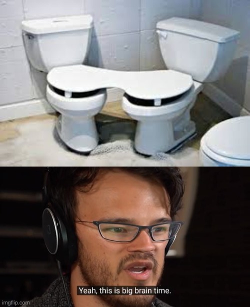 the perfect invention doesn't exi- | image tagged in yeah this is big brain time,toilet,meme | made w/ Imgflip meme maker