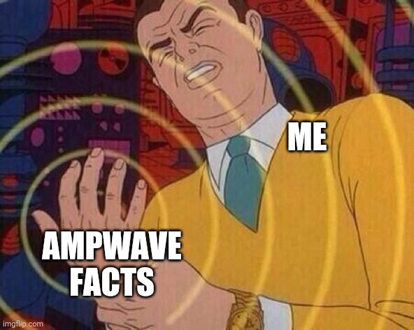 Smack Hand | ME AMPWAVE FACTS | image tagged in smack hand | made w/ Imgflip meme maker