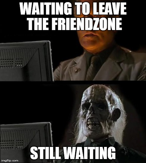 I'll Just Wait Here Meme | image tagged in memes,ill just wait here | made w/ Imgflip meme maker