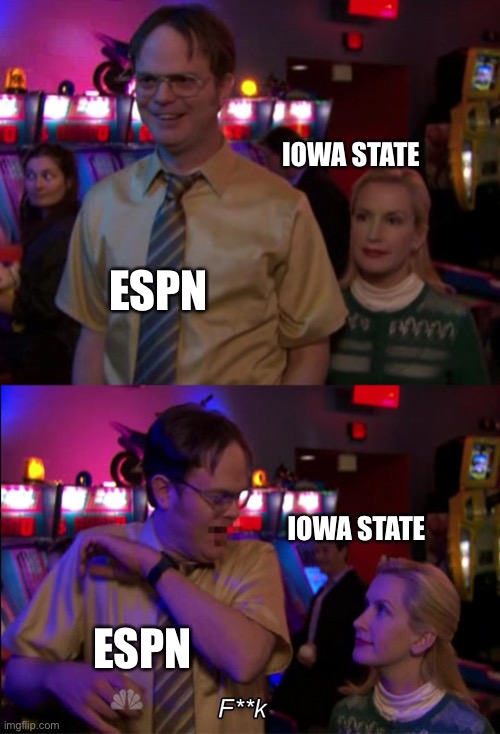 Angela scared Dwight | IOWA STATE; ESPN; IOWA STATE; ESPN | image tagged in angela scared dwight | made w/ Imgflip meme maker