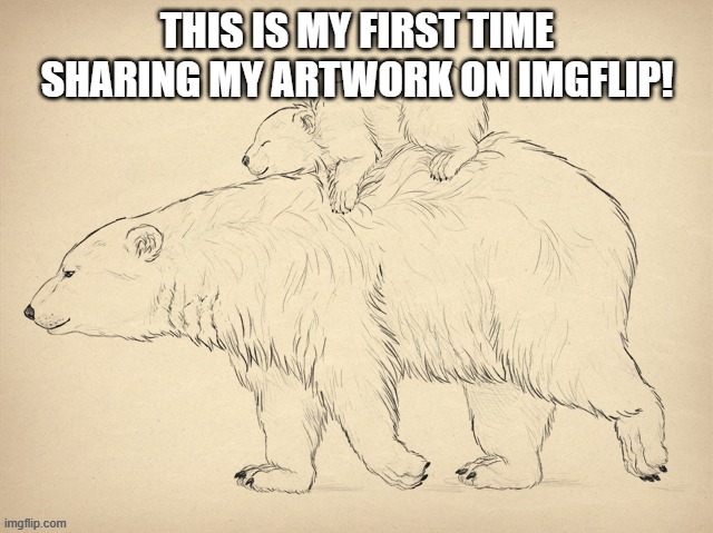 I worked very hard on it! | THIS IS MY FIRST TIME SHARING MY ARTWORK ON IMGFLIP! | made w/ Imgflip meme maker