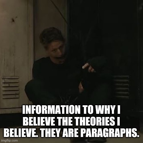 NF_FAN | INFORMATION TO WHY I BELIEVE THE THEORIES I BELIEVE. THEY ARE PARAGRAPHS. | image tagged in nf_fan | made w/ Imgflip meme maker