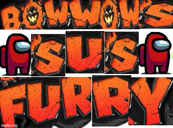 Sbubby | image tagged in memes,bowser,sus,furry | made w/ Imgflip meme maker