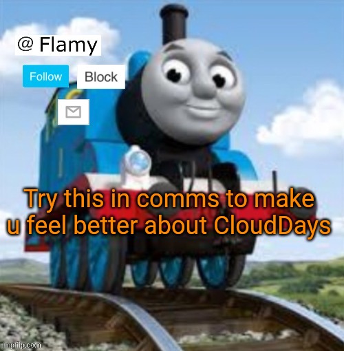 Normal announcement | Try this in comms to make u feel better about CloudDays | image tagged in normal announcement | made w/ Imgflip meme maker