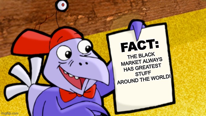 Digit likes the black market! | FACT:; THE BLACK MARKET ALWAYS HAS GREATEST STUFF AROUND THE WORLD! | image tagged in digit's factoid paper,black market,illegal,why not,cyberchase,funny meme | made w/ Imgflip meme maker