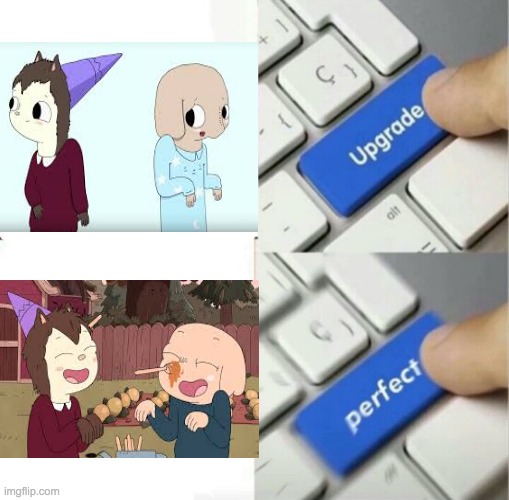 summer camp island memes | image tagged in upgraded to perfection | made w/ Imgflip meme maker