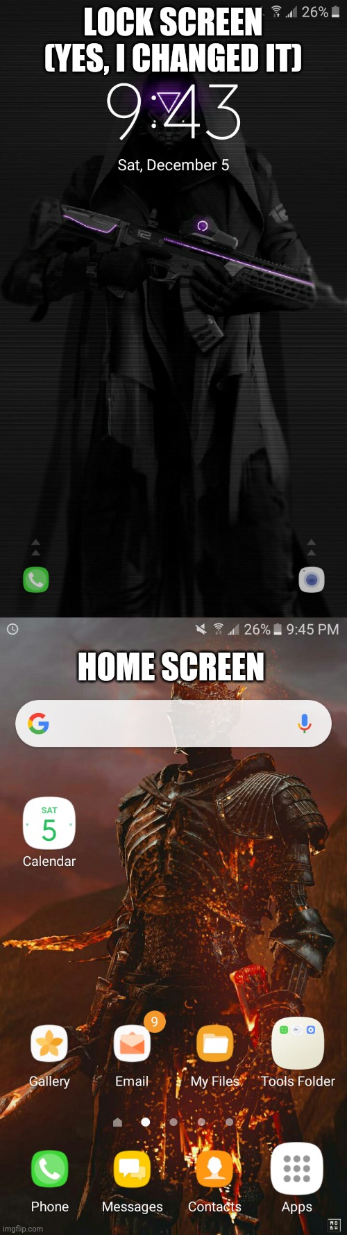 LOCK SCREEN (YES, I CHANGED IT); HOME SCREEN | image tagged in idk | made w/ Imgflip meme maker