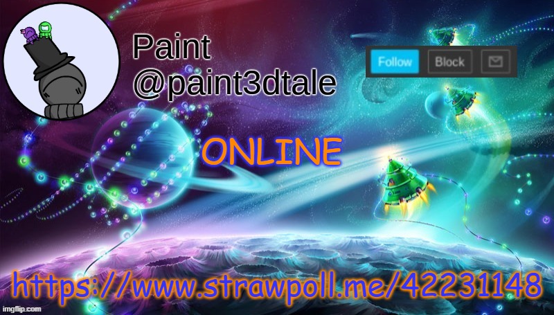 https://www.strawpoll.me/42231148 | https://www.strawpoll.me/42231148; ONLINE | image tagged in paint festive announcement | made w/ Imgflip meme maker