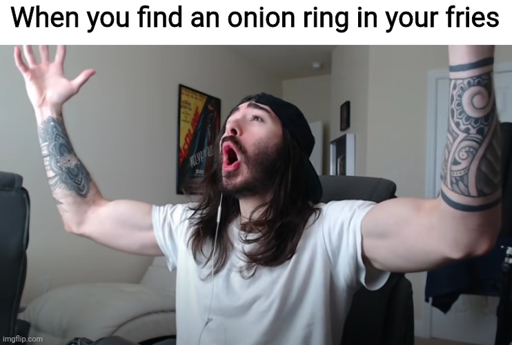Go eat at Whataburger, it's delish! | When you find an onion ring in your fries | image tagged in charlie woooh,moist,penguinz0,charlie,onion rings,whataburger | made w/ Imgflip meme maker
