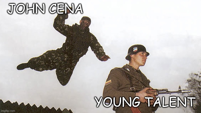 #facts | JOHN CENA; YOUNG TALENT | image tagged in wwe | made w/ Imgflip meme maker