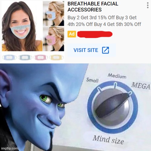 big brain time | image tagged in face mask,clear,megamind,big brain | made w/ Imgflip meme maker