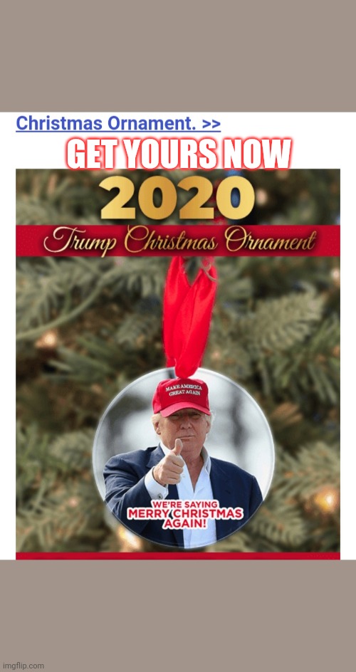 Have a Trumpy Christmas | GET YOURS NOW | image tagged in trump,christmas memes | made w/ Imgflip meme maker