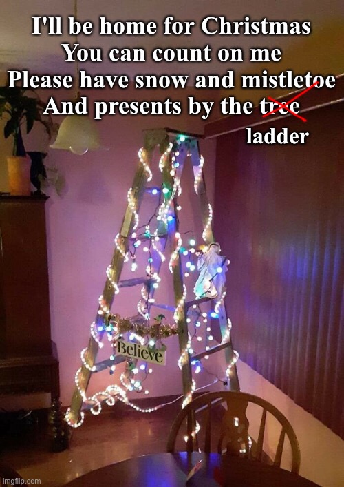 I Bet This Song is Going to Climb the Charts | ladder | image tagged in funny memes,funny christmas,christmas tree,christmas songs | made w/ Imgflip meme maker