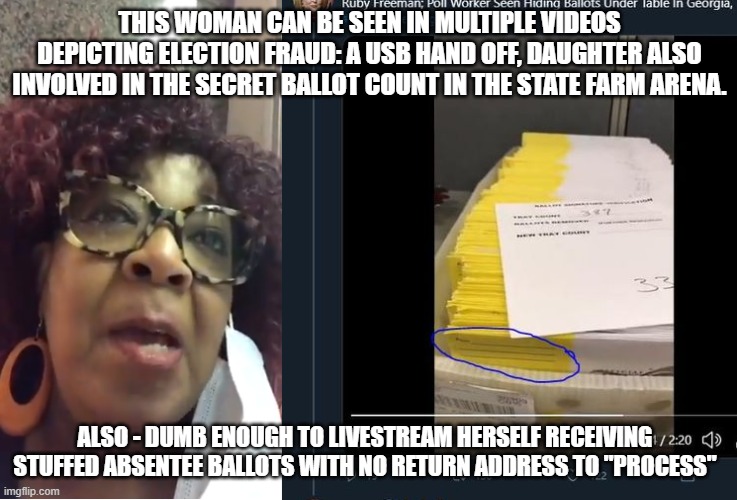 Ruby Freeman is a sycophant criminal that pretends to be religious. Blonde Braids is her daughter seen on CCTV security vids. | THIS WOMAN CAN BE SEEN IN MULTIPLE VIDEOS DEPICTING ELECTION FRAUD: A USB HAND OFF, DAUGHTER ALSO INVOLVED IN THE SECRET BALLOT COUNT IN THE STATE FARM ARENA. ALSO - DUMB ENOUGH TO LIVESTREAM HERSELF RECEIVING STUFFED ABSENTEE BALLOTS WITH NO RETURN ADDRESS TO "PROCESS" | image tagged in blonde braids,election 2020,georgia,election fraud,trump won | made w/ Imgflip meme maker