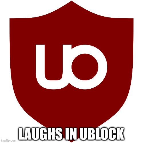 LAUGHS IN UBLOCK | made w/ Imgflip meme maker