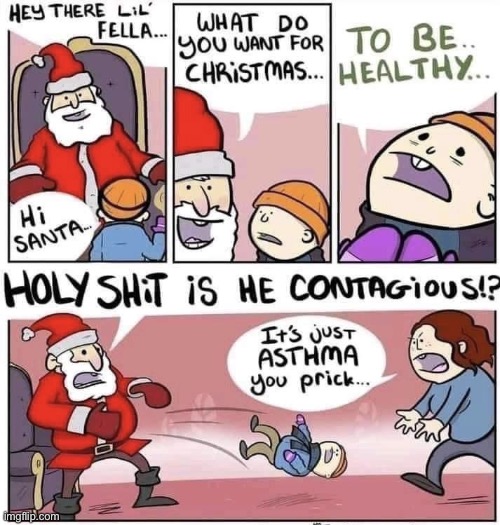 At least it’s not covid | image tagged in santa visit,kid,sick,contagious,mom,santa claus | made w/ Imgflip meme maker