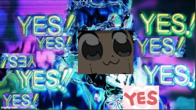 image tagged in that's a lot of yes | made w/ Imgflip meme maker