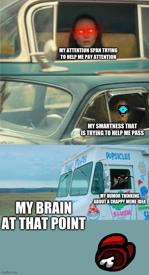 My brain during exams be like | MY ATTENTION SPAN TRYING TO HELP ME PAY ATTENTION; MY SMARTNESS THAT IS TRYING TO HELP ME PASS; MY HUMOR THINKING ABOUT A CRAPPY MEME IDEA; MY BRAIN AT THAT POINT | image tagged in vanya five and klaus | made w/ Imgflip meme maker