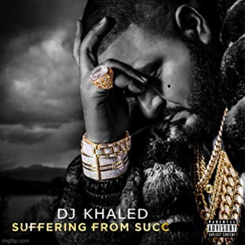 dj khaled suffering from success meme | image tagged in dj khaled suffering from success meme | made w/ Imgflip meme maker