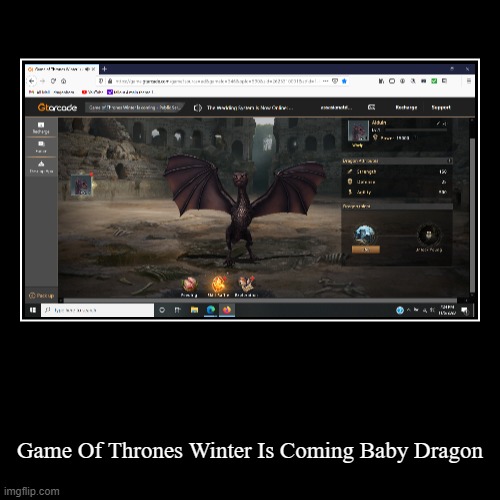 Game Of Thrones Winter Is Coming Baby Dragon | image tagged in funny,demotivationals,game of thrones | made w/ Imgflip demotivational maker