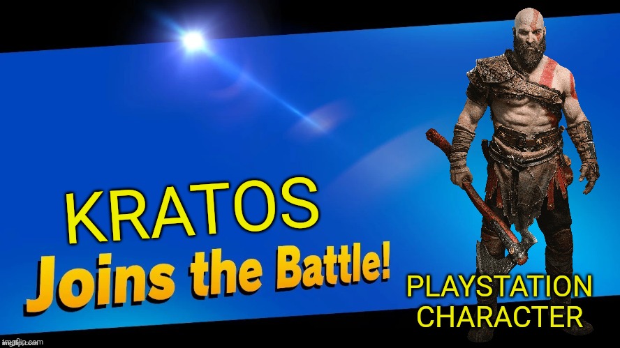 If Kratos will be added to Super Smash Bros. | KRATOS; PLAYSTATION CHARACTER | image tagged in blank joins the battle,kratos,playstation,crossover,memes,god of war | made w/ Imgflip meme maker