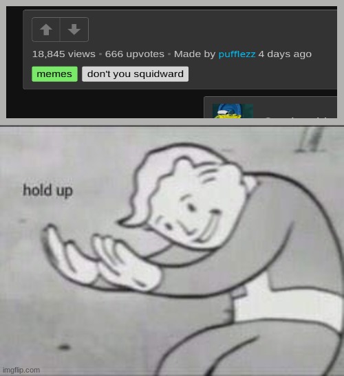 i was scrolling and saw this | image tagged in fallout hold up | made w/ Imgflip meme maker