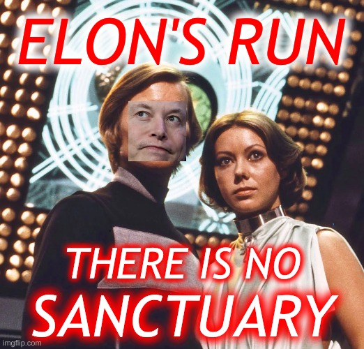 logans run | ELON'S RUN; THERE IS NO; SANCTUARY | image tagged in logans run,elon's run,there is no sanctuary,government corruption,tesla,elon musk | made w/ Imgflip meme maker