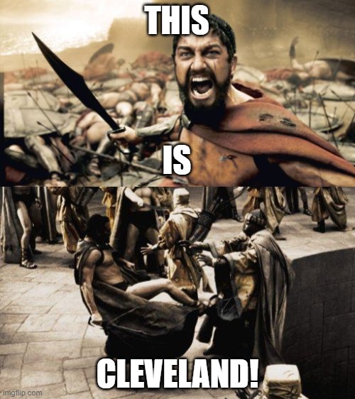 This is Cleveland! | THIS; IS; CLEVELAND! | image tagged in memes,sparta leonidas,sparta kick,cleveland browns,nfl | made w/ Imgflip meme maker