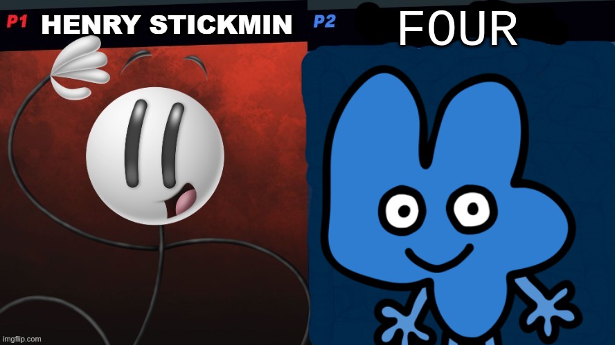 Hotspot of 2021: BFDI Four | FOUR | image tagged in henry stickmin vs,four | made w/ Imgflip meme maker