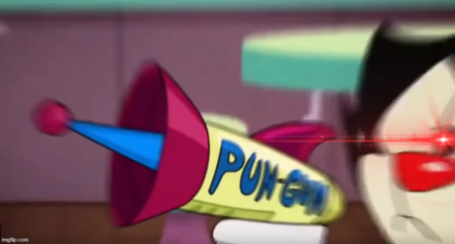 Dot's Pun Gun | image tagged in dot's pun gun | made w/ Imgflip meme maker