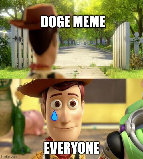 Doge will be remenbered | DOGE MEME; EVERYONE | image tagged in so long partner | made w/ Imgflip meme maker