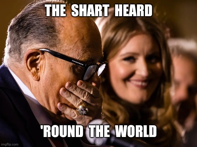 The War of Incontinence Has Begun | THE  SHART  HEARD; 'ROUND  THE  WORLD | image tagged in guiliani,fart,2020 | made w/ Imgflip meme maker