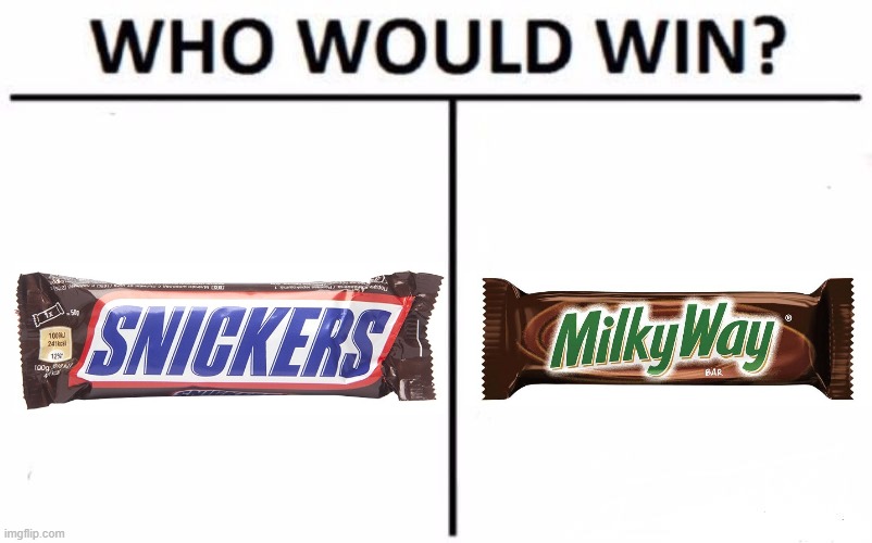 Candy Bar War | image tagged in memes,who would win | made w/ Imgflip meme maker