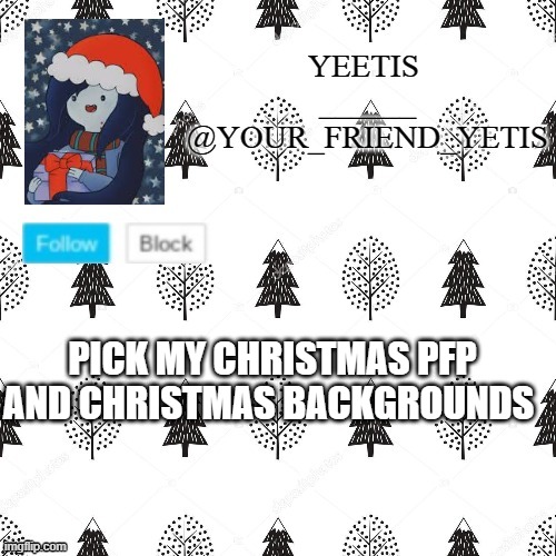 ye | PICK MY CHRISTMAS PFP AND CHRISTMAS BACKGROUNDS | made w/ Imgflip meme maker