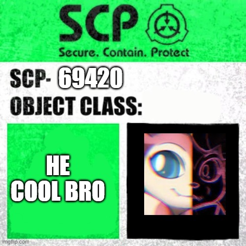 safe scp sylveon | 69420; HE COOL BRO | image tagged in scp label template safe | made w/ Imgflip meme maker