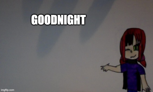 Goodnight my fellow memers | GOODNIGHT | image tagged in funfire96 announcement template | made w/ Imgflip meme maker