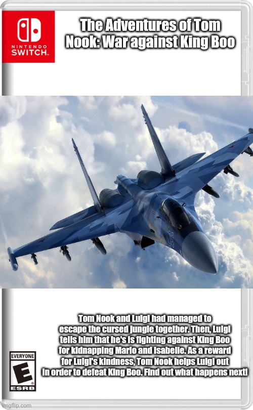 The Adventures of Tom Nook #4 | The Adventures of Tom Nook: War against King Boo; Tom Nook and Luigi had managed to escape the cursed jungle together. Then, Luigi tells him that he's is fighting against King Boo for kidnapping Mario and Isabelle. As a reward for Luigi's kindness, Tom Nook helps Luigi out in order to defeat King Boo. Find out what happens next! | image tagged in nintendo switch | made w/ Imgflip meme maker