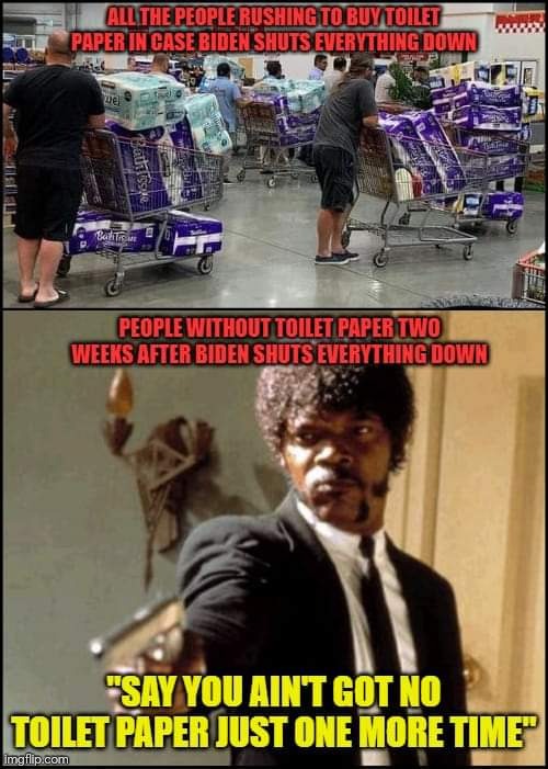 Exactly what will happen before it's over | image tagged in no toilet paper,covid humor | made w/ Imgflip meme maker