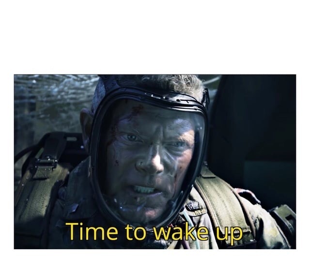 High Quality Time to wake up Blank Meme Template