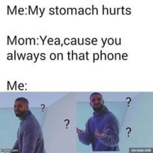 moms be like | image tagged in moms | made w/ Imgflip meme maker